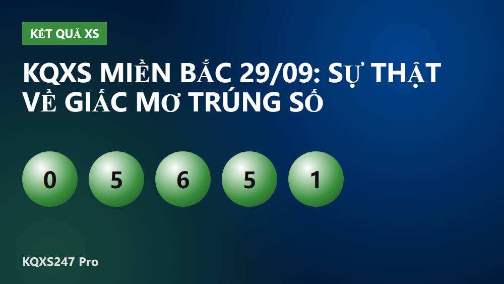 KQXS miền Bắc 29/09: Sự thật về giấc mơ trúng số